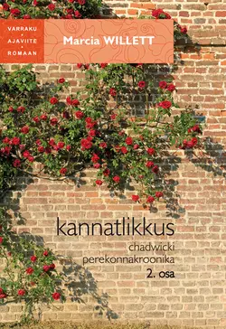 Kannatlikkus. Chadwicki perekonnakroonika 2. Osa, Marcia Willett