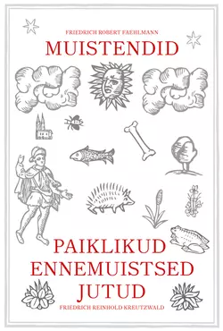 Paiklikud ennemuistsed jutud. Muistendid, Friedrich Reinhold Kreutzwald