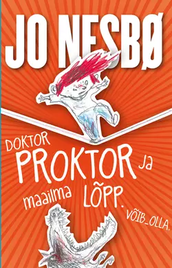 Doktor Proktor ja maailma lõpp. Võib-olla, Ю Несбё