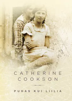 Puhas kui liilia, Catherine Cookson