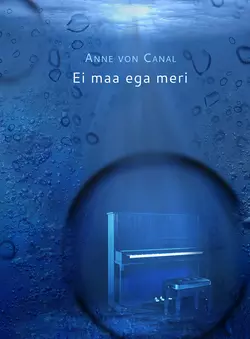 Ei maa ega meri, Anne von Canal