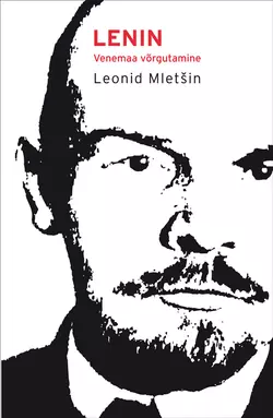 Lenin. Venemaa võrgutamine, Leonid Mletšin