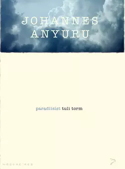 Paradiisist tuli torm. Sari „Moodne aeg“, Johannes Anyuru