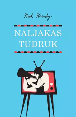 Naljakas tüdruk, Nick Hornby