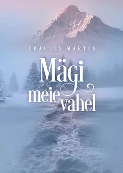 Mägi meie vahel, Charles Martin