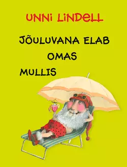 Jõuluvana elab omas mullis, Unni Lindell