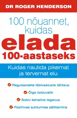 100 nõuannet, kuidas elada 100-aastaseks, Roger Henderson