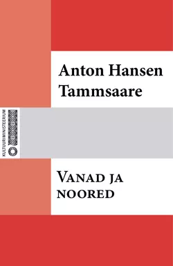 Vanad ja noored, Anton Hansen Tammsaare