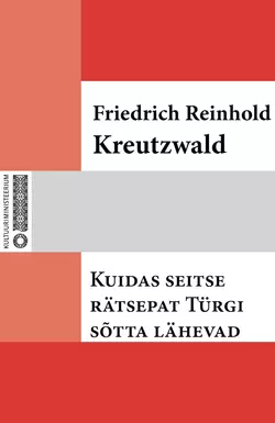 Kuidas seitse rätsepat Türgi sõtta lähevad, Friedrich Reinhold Kreutzwald