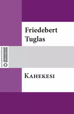 Kahekesi, Friedebert Tuglas