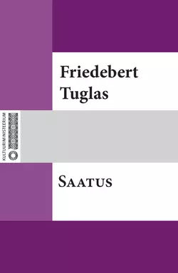 Saatus, Friedebert Tuglas