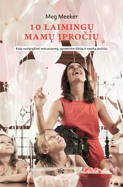 10 laimingų mamų įpročių, Margaret Meeker