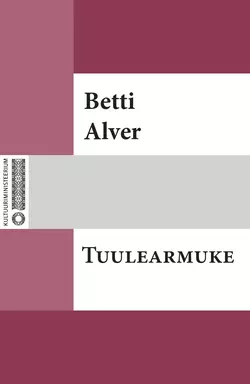 Tuulearmuke, Betti Alver