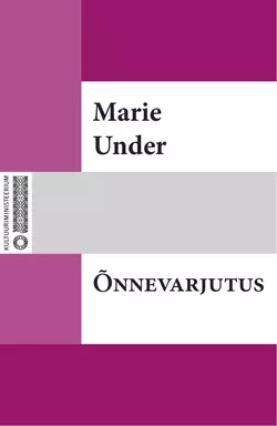 Õnnevarjutus, Marie Under