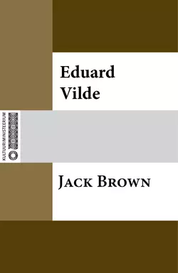 Jack Brown, Эдуард Вильде