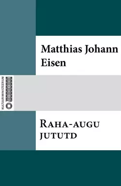 Raha-augu jututd, Matthias Johann Eisen