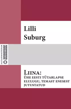 Liina : ühe eesti tütarlapse elulugu, temast enesest jutustatud, Lilli Suburg