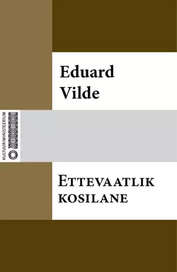 Ettevaatlik kosilane, Эдуард Вильде