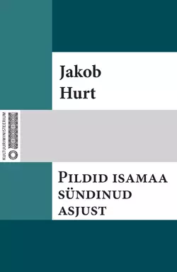 Pildid isamaa sündinud asjust, Jakob Hurt