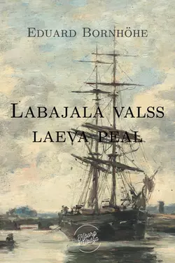 Labajalavalss laeva peal, Eduard Bornhöhe