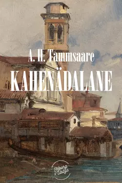 Kahenädalane, Anton Hansen Tammsaare