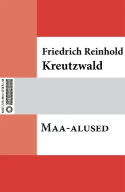 Maa-alused, Friedrich Reinhold Kreutzwald