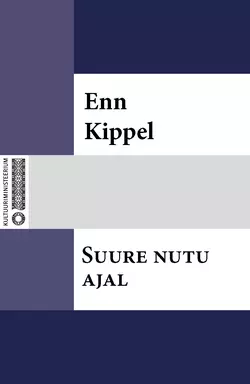 Suure nutu ajal, Enn Kippel