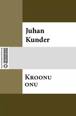 Kroonu onu, Juhan Kunder