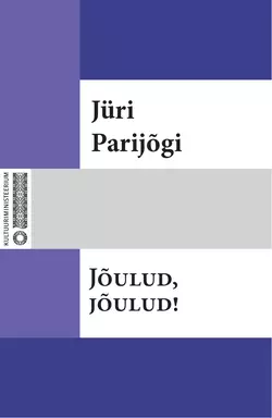 Jõulud, jõulud, Jüri Parijõgi