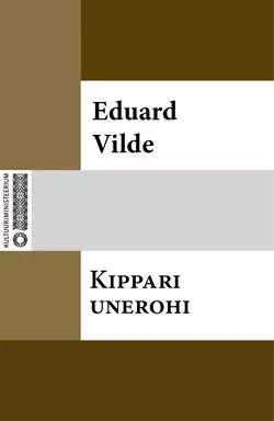 Kippari unerohi, Эдуард Вильде