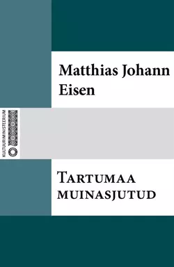 Tartumaa muinasjutud, Matthias Johann Eisen