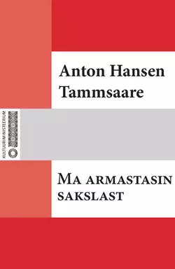 Ma armastasin sakslast, Anton Hansen Tammsaare