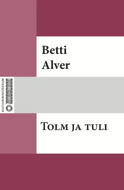 Tolm ja tuli, Betti Alver