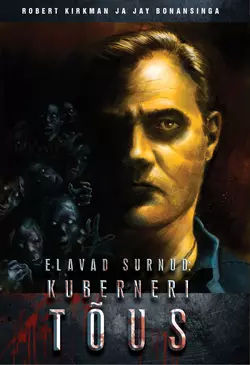 Elavad surnud: Kuberneri tõus, Robert Kirkman, Jay Bonansinga