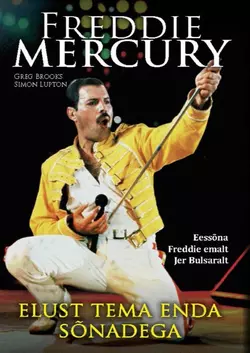 Freddie Mercury elust tema enda sõnadega Greg Brooks и Simon Lupton