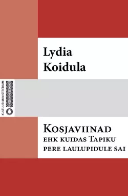 Kosjaviinad, ehk, Kuidas Tapiku pere laulupidule sai, Lydia Koidula