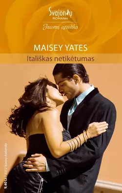 Itališkas netikėtumas Maisey Yates