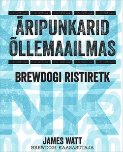 Äripunkarid õllemaailmas. BrewDogi ristiretk, James Watt