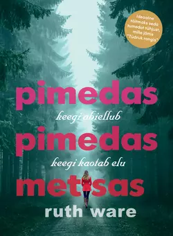 Pimedas pimedas metsas, Ruth Ware