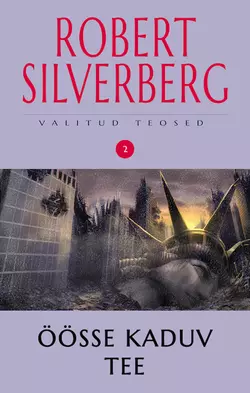 Valitud teosed 2. Öösse kaduv tee Robert Silverberg