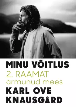 Minu võitlus. 2. raamat. Armunud mees, Karl Ove Knausgård