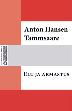 Elu ja armastus, Anton Hansen Tammsaare