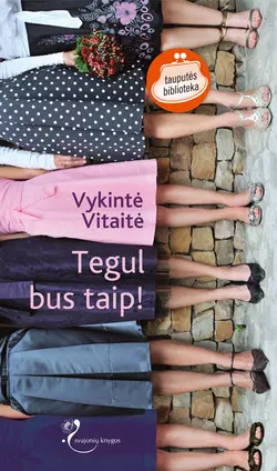 Tegul bus taip! Vykintė Vitaitė