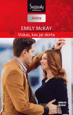 Viskas, kas jai skirta, Emily McKay