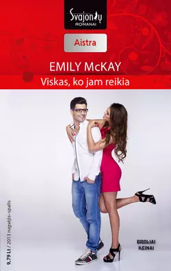 Viskas  ko jam reikia Emily McKay