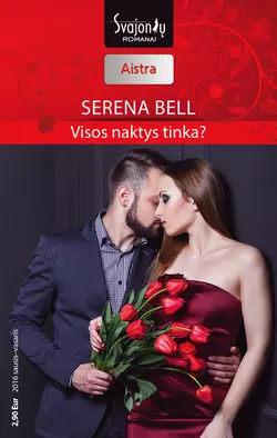 Visos naktys tinka?, Serena Bell