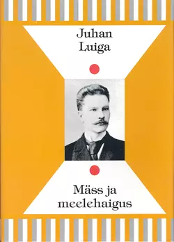 Mäss ja meelehaigus, Juhan Luiga