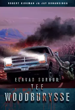 Elavad surnud: Tee Woodburysse, Robert Kirkman, Jay Bonansinga