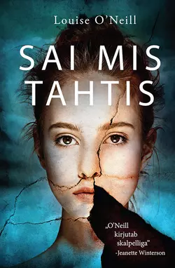 Sai mis tahtis, Louise O’Neill