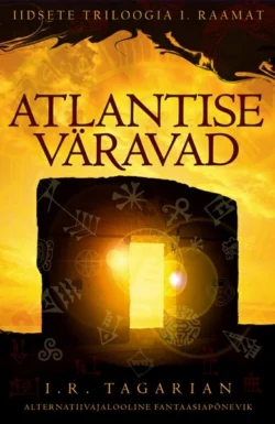 Atlantise väravad. Iidsete triloogia 1. raamat, I. R. Tagarian